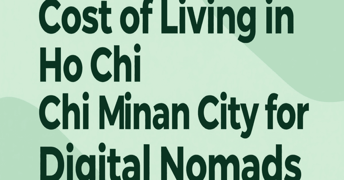 Cost of Living in Ho Chi Minh City for Digital Nomads