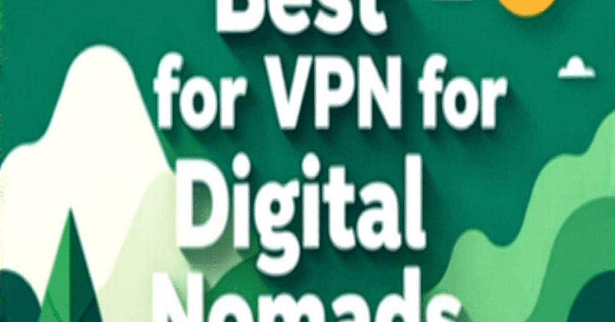 Best VPN for Digital Nomads